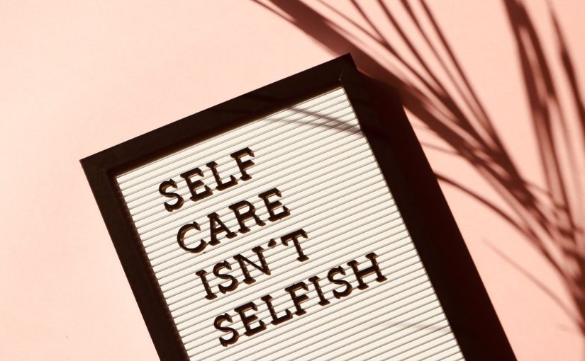 self care isn t selfish signage